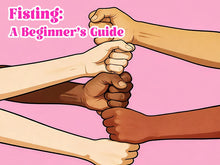 Fisting: A Beginner’s Guide to Safety, Preparation, and Pleasure